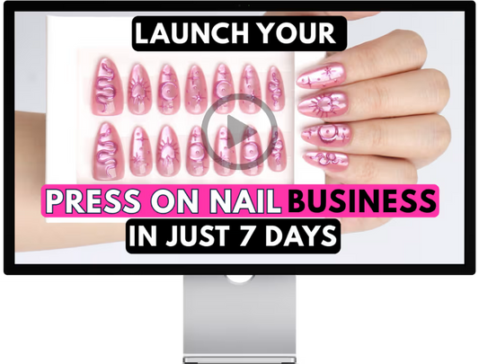 Launch Your Press On Nail Business in 7 Days